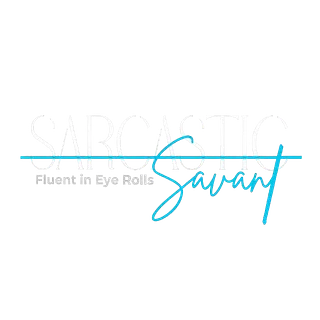 Sarcastic Savant
