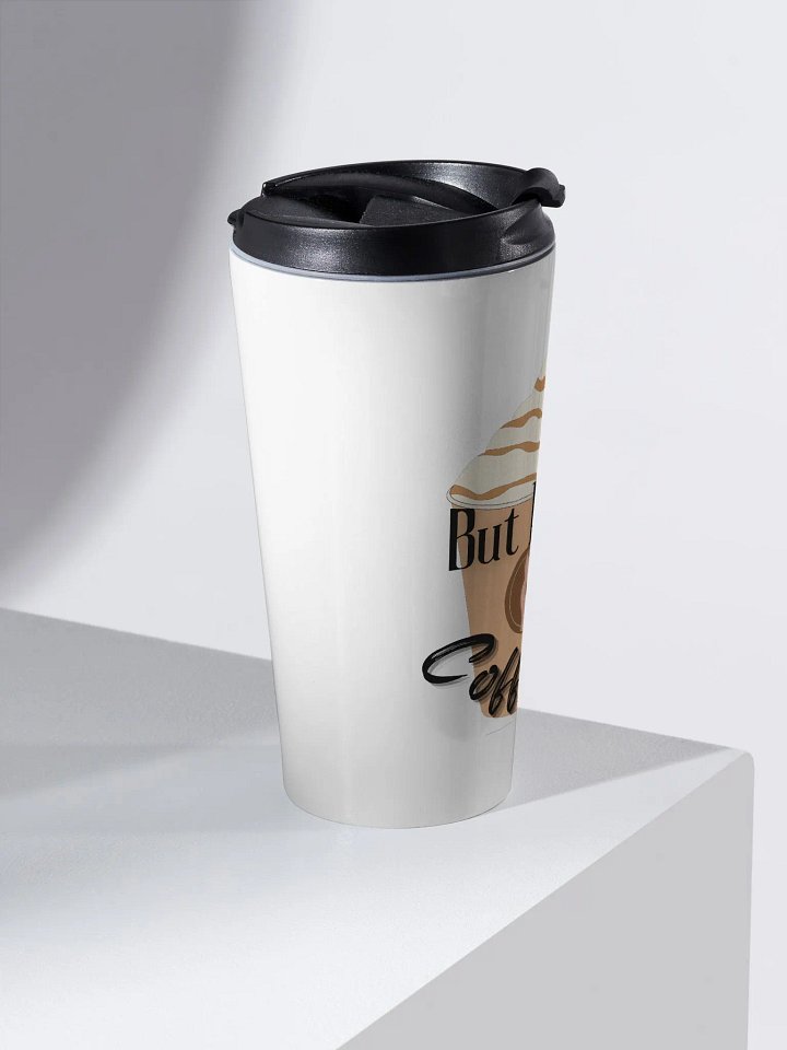 But First, COFFEE! Insulated Travel Cup product image (2)