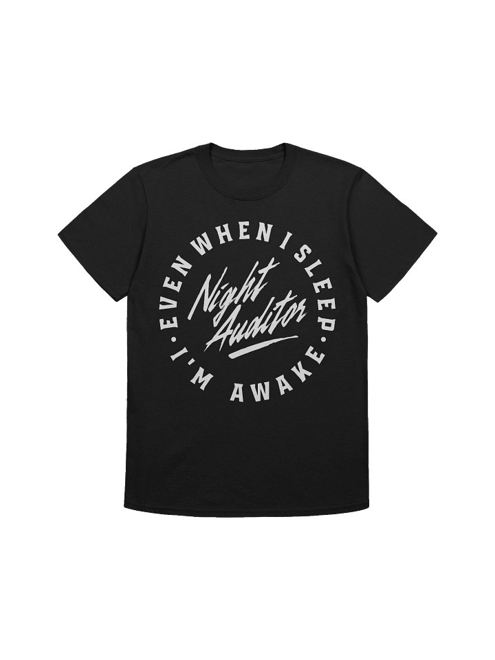 Hotel T-Shirt – Night Auditor: Even When I Sleep, I Am Still Awake (Black) product image (1)