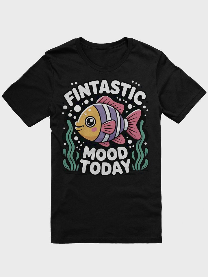 Fintastic Mood Today Fish Illustration T-Shirt product image (1)