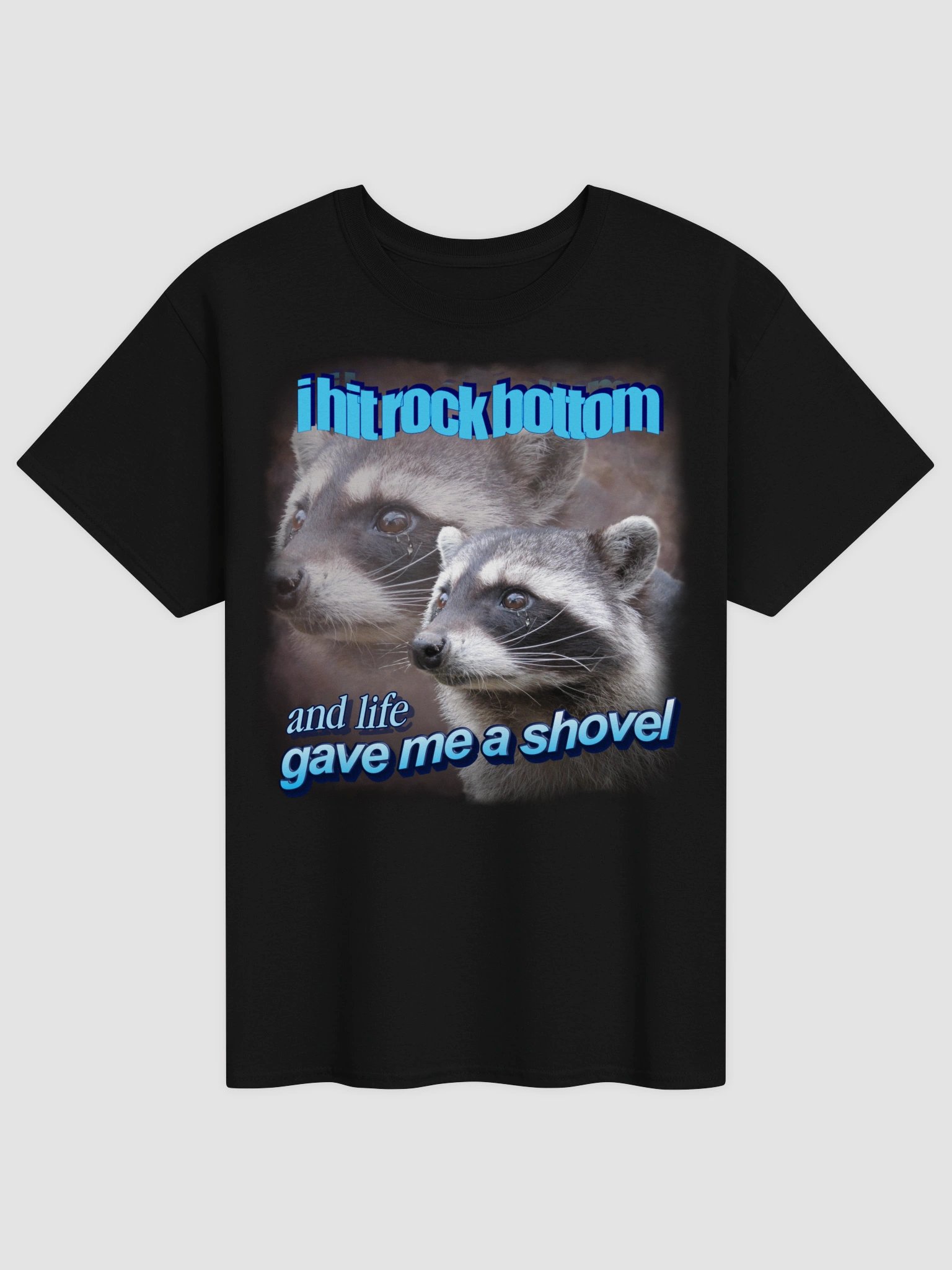 I hit rock bottom and life gave me a shovel raccoon T-shirt product image (1)