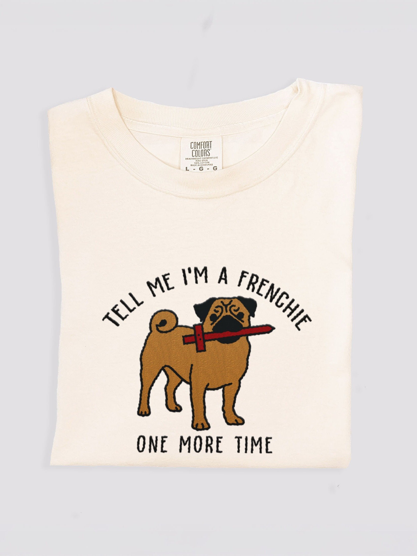 Tell Me I'm a Frenchie T-Shirt(Embroidered) of a Pug product image (2)