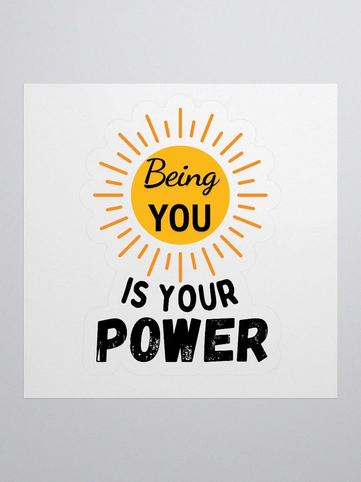Being You Is Your Power — Motivational Kiss-Cut Vinyl Sticker product image (1)