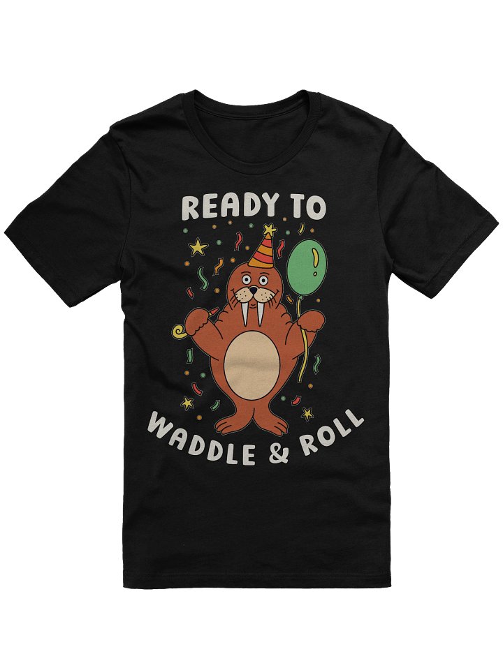 Ready To Waddle And Roll Cute Silly Funny Walrus Unisex T-shirt product image (1)