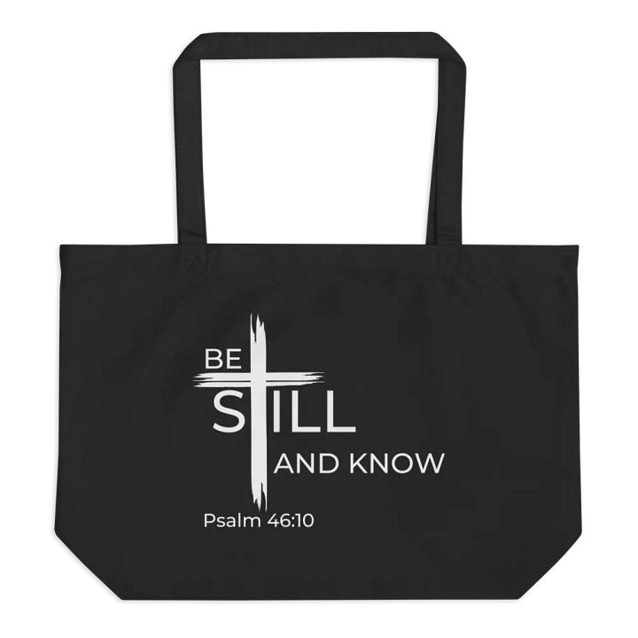 Psalm 46:10 Be still and know that I am God Organic Cotton Tote product image (1)