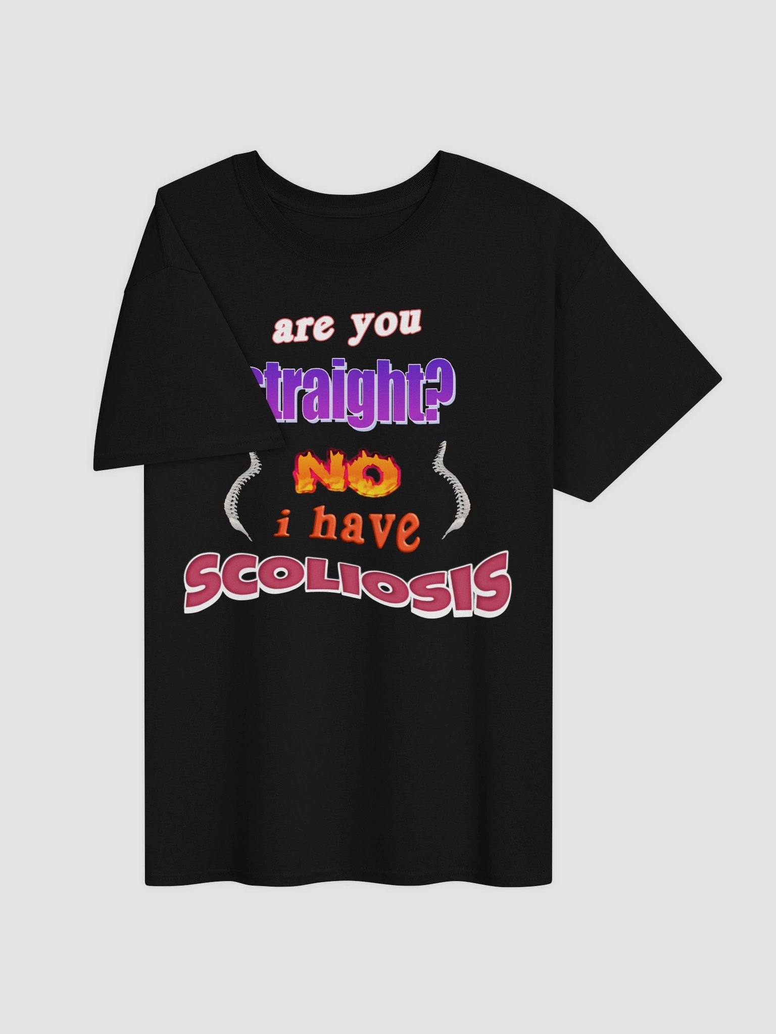 Are you straight? No, I have scoliosis T-shirt product image (6)