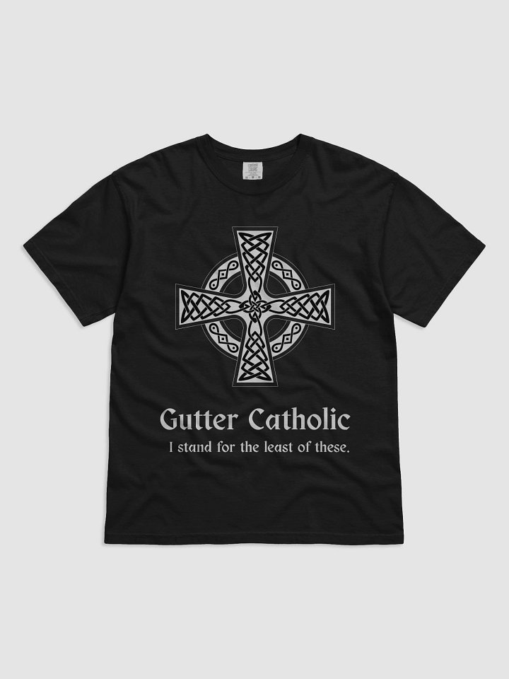 Gutter Catholic Tee by Shannon Vavich “I stand for the least of these.” product image (1)