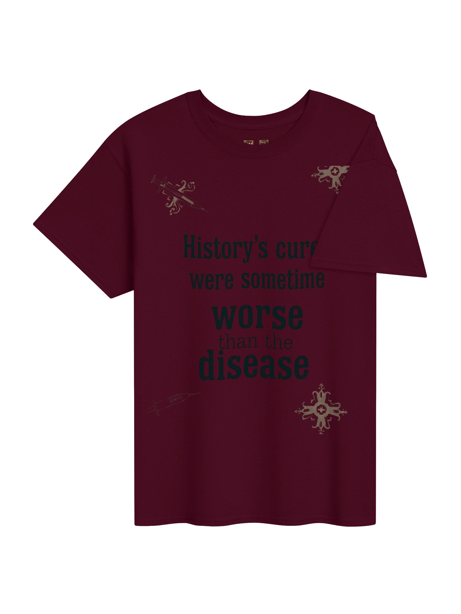 History’s Cures Were Worse Tee product image (37)