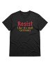 Resist Like it's 1938 Germany Organic Cotton Tee
