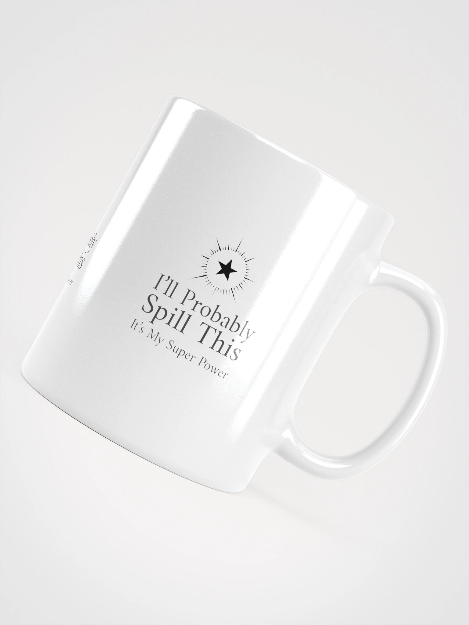 Ceramic Mug: I'll Probably Spill This product image (5)