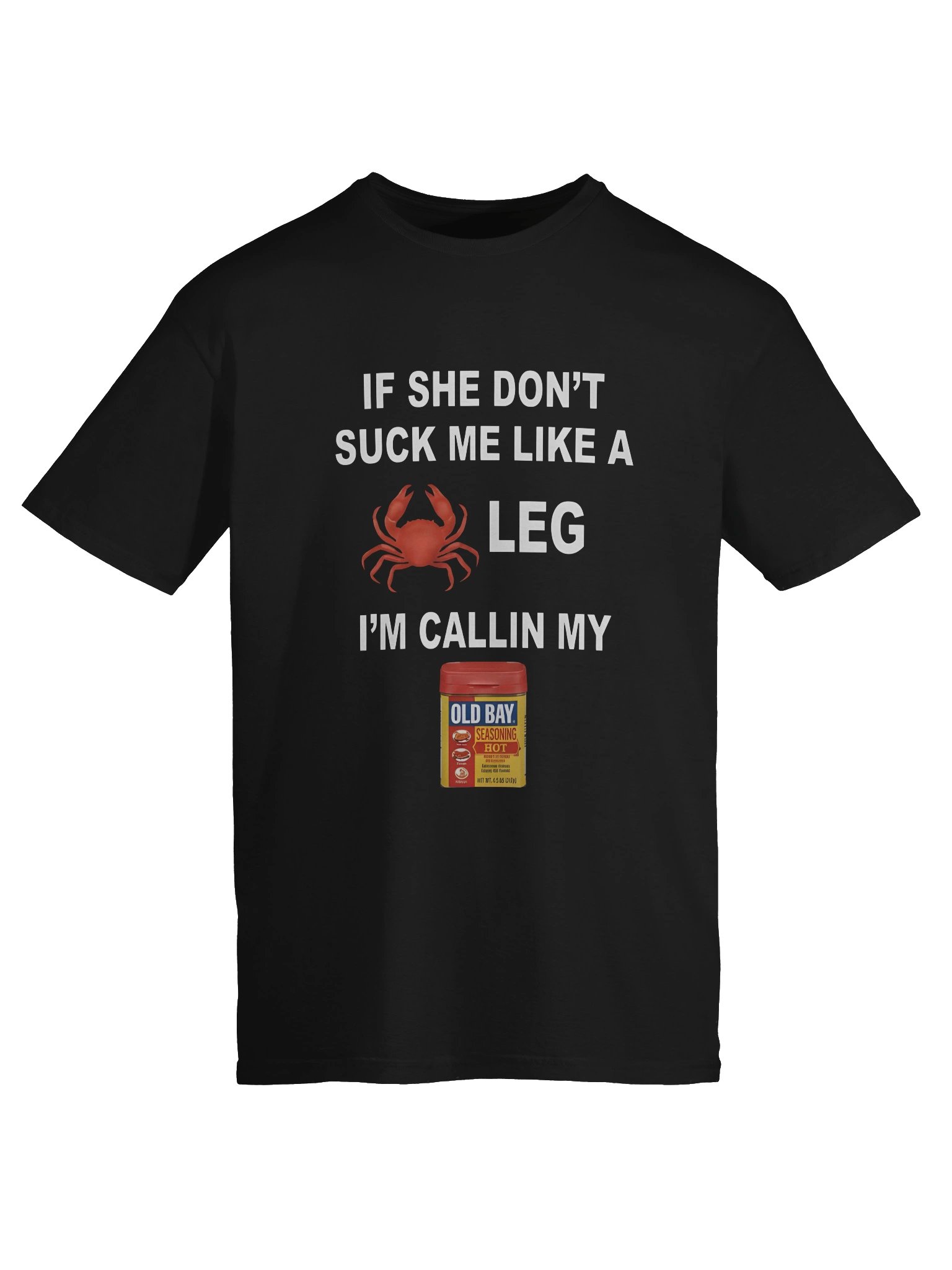 If She Don’t Suck Me Like a Leg Shirt product image (3)