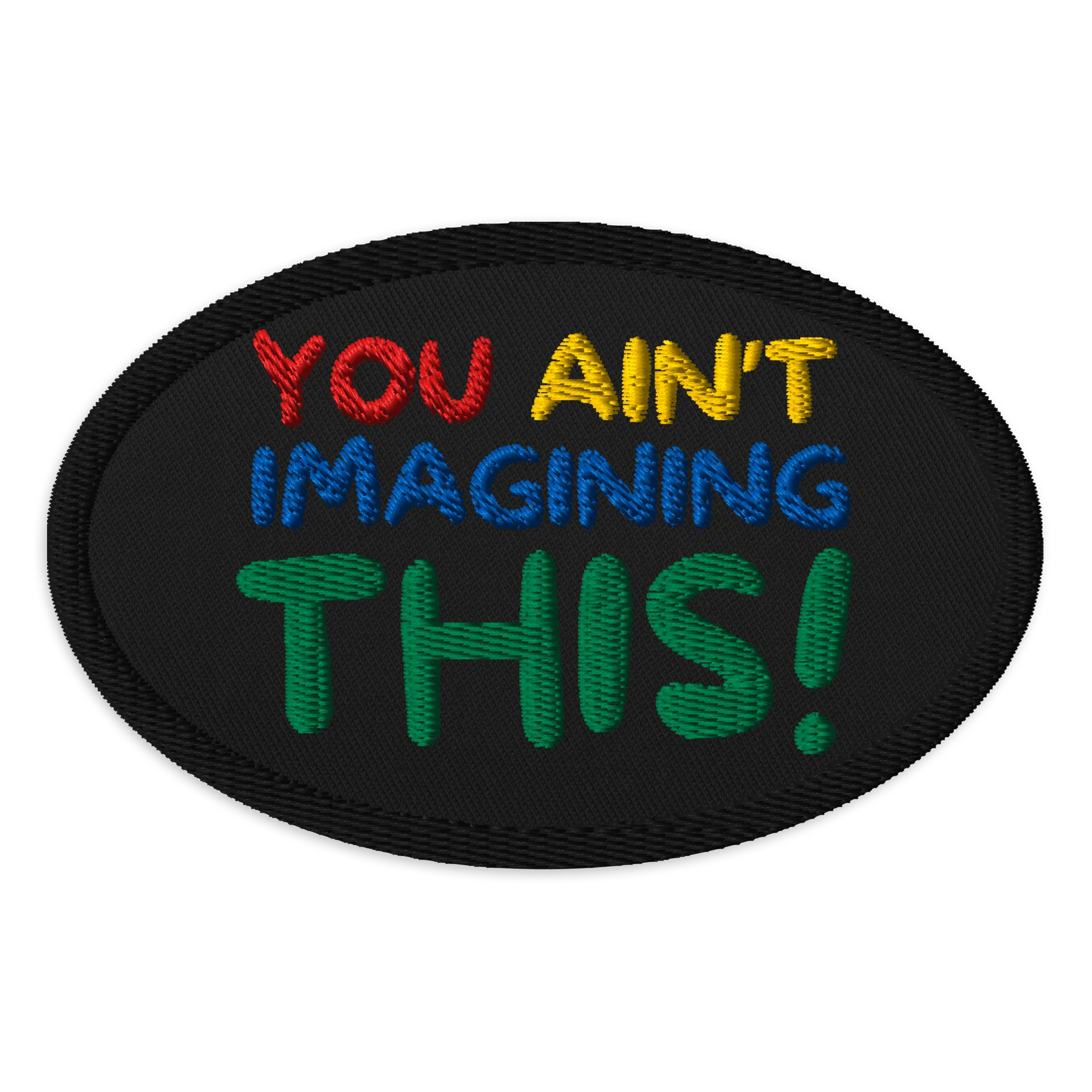 You Ain’t Imagining This! colorful Bold Patch product image (1)