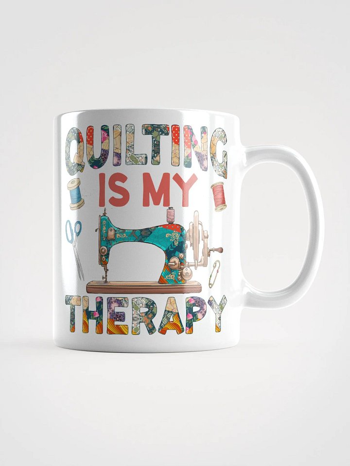 Quilting Is My Therapy | Quilters Gift - White Ceramic Mug product image (1)