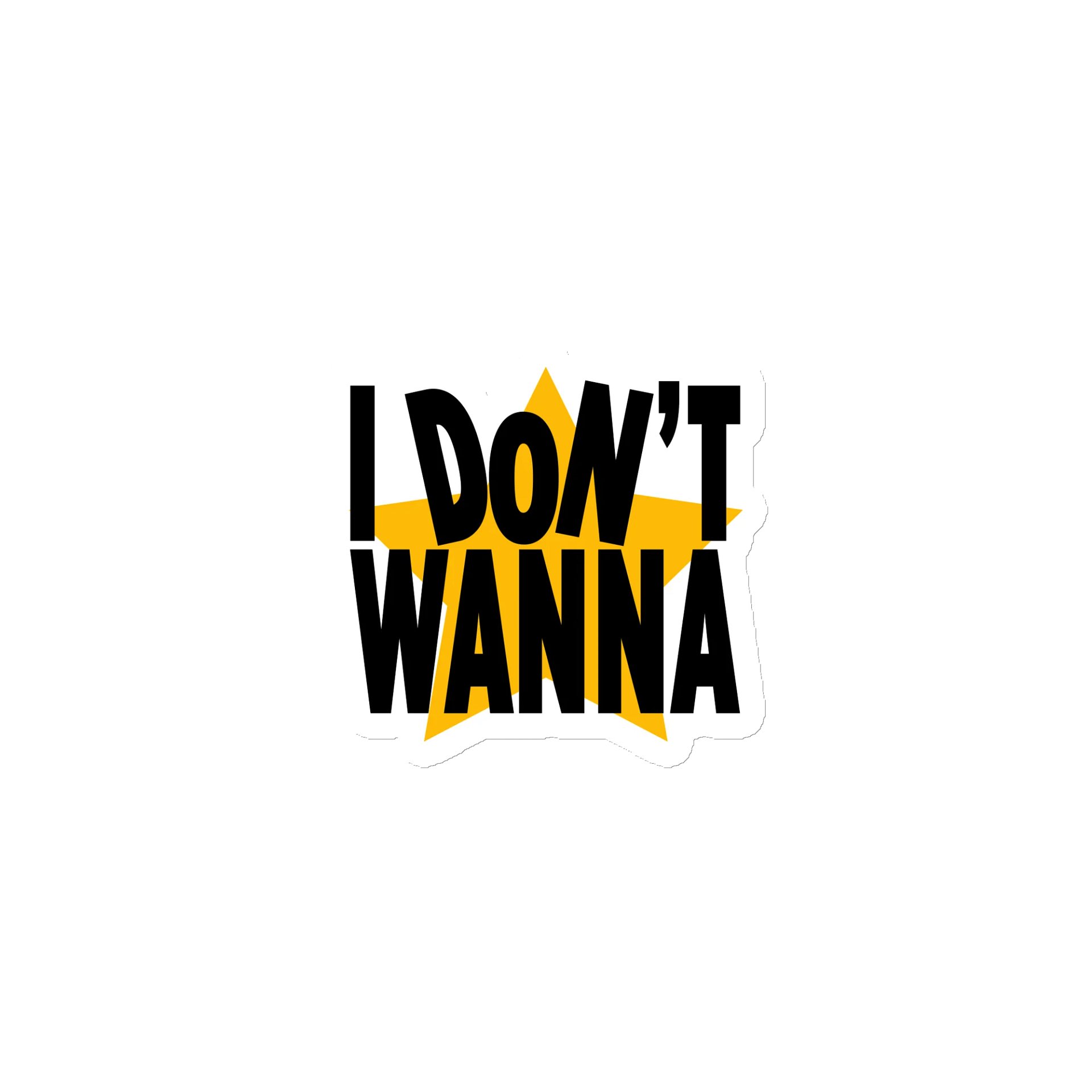 I Don't Wanna Magnet product image (1)