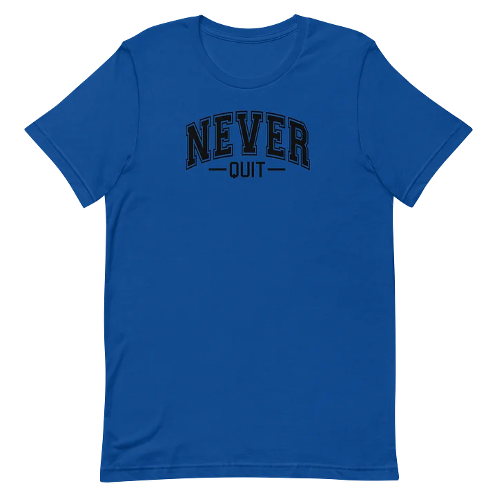 Never Quit T-Shirt product image (7)