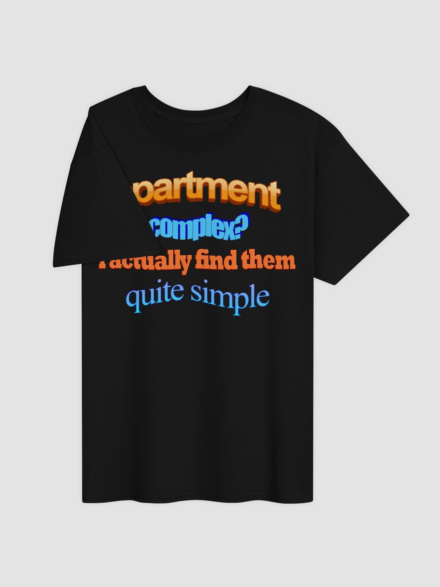 Apartment complex? I actually find them quite simple T-shirt product image (3)