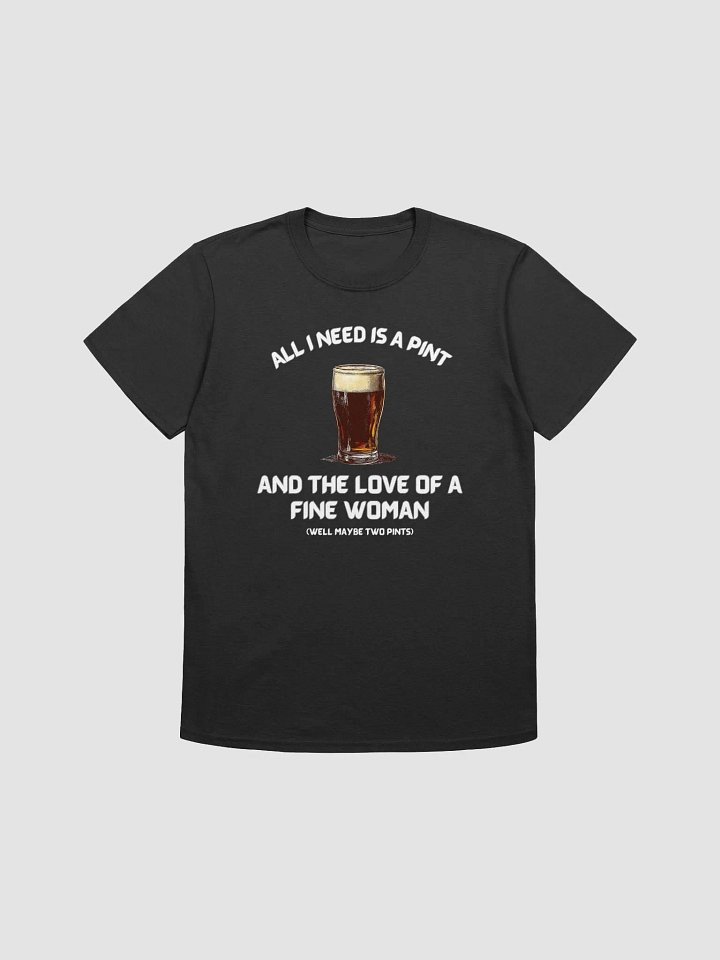 All I need Unisex T-Shirt product image (1)