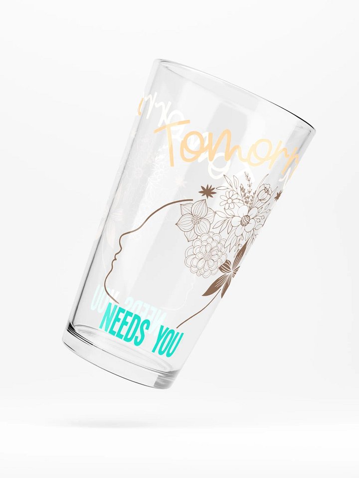 Tomorrow Needs You - Shaker Pint Glass product image (2)