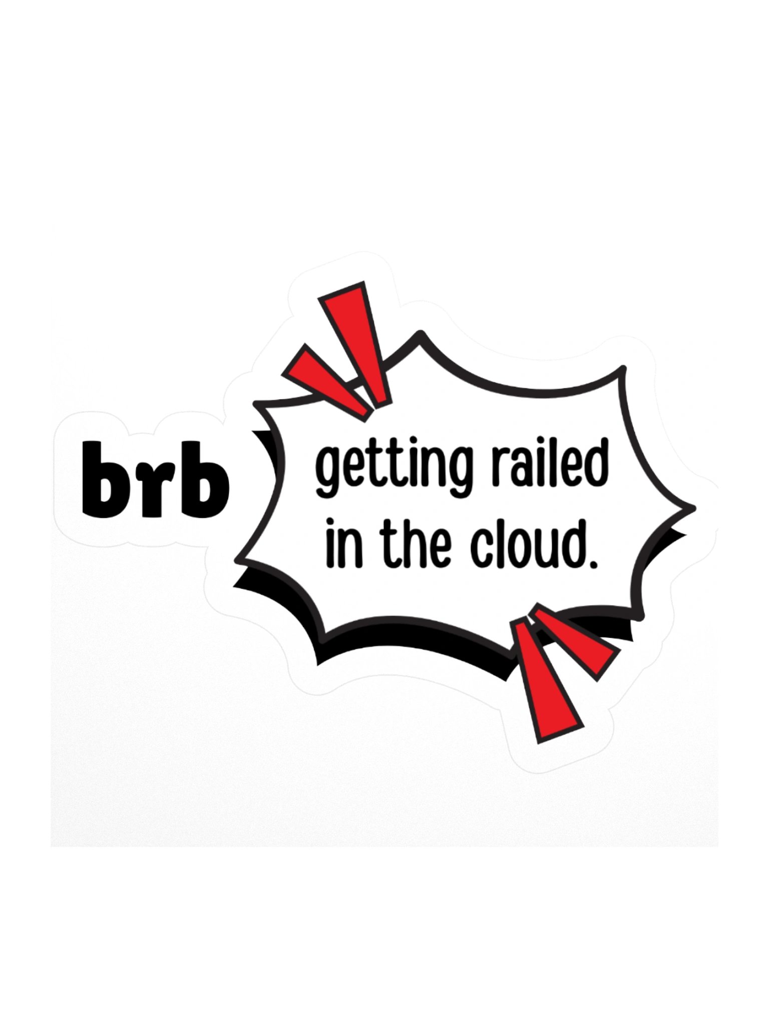 brb: Getting Railed in the Cloud Sticker product image (1)