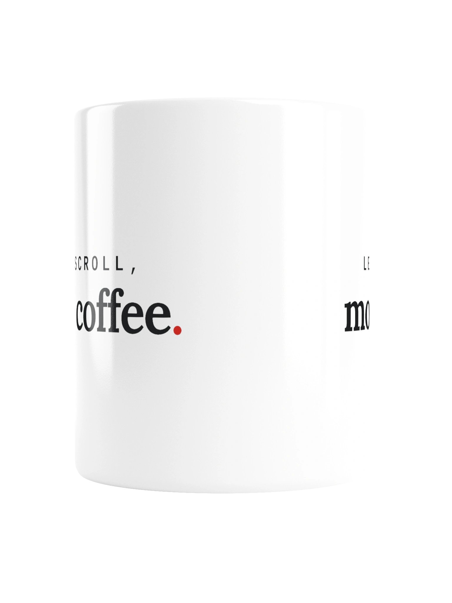 Less Scroll, More Coffee Mug product image (2)
