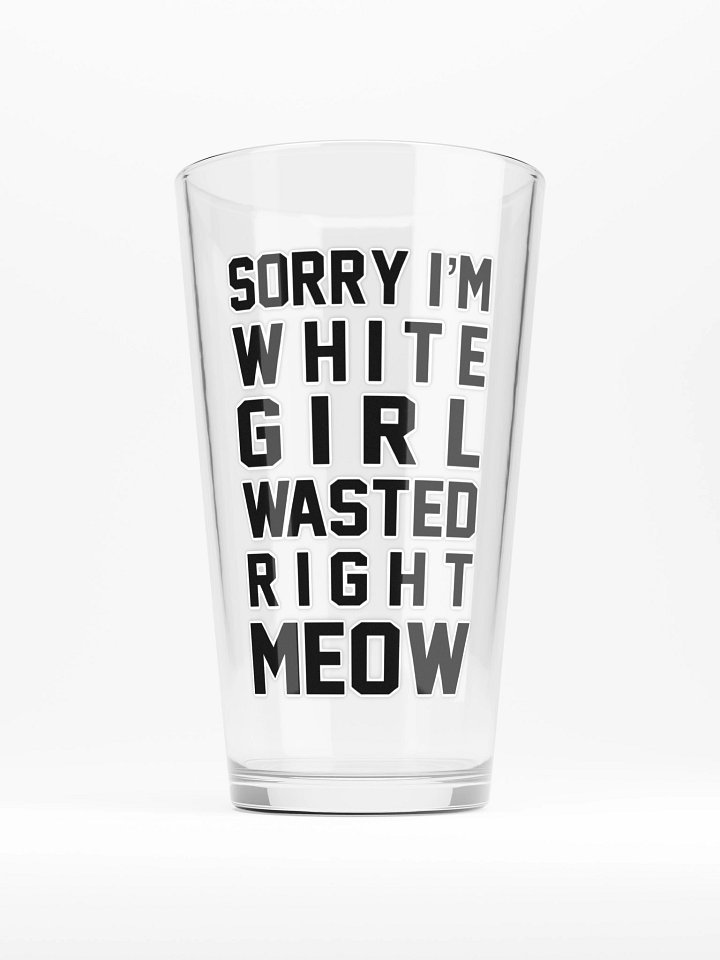 White Girl Wasted Right Meow Pint Glass product image (1)