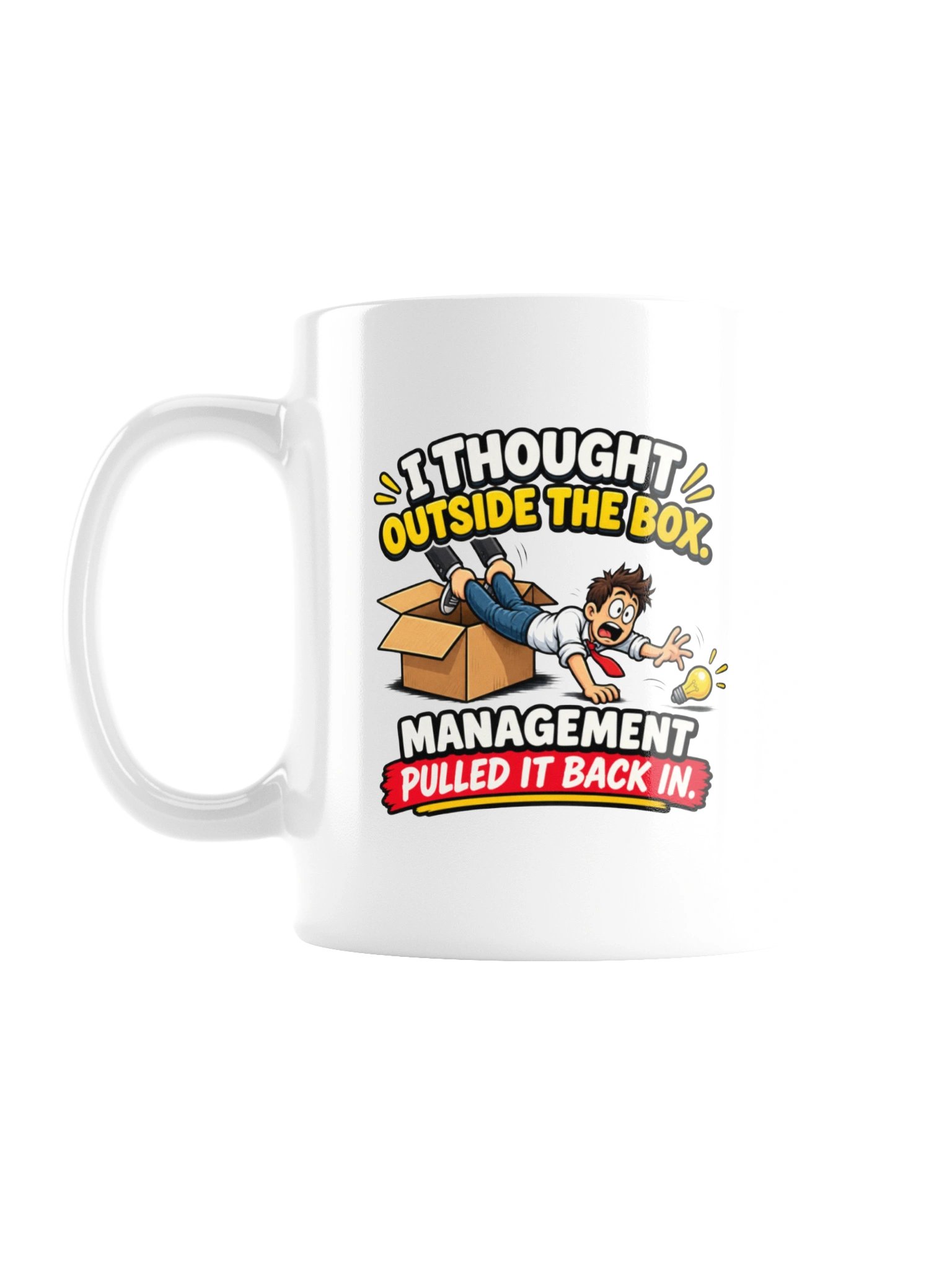 I Thought Outside the Box — Management Pulled It Back In - Mug product image (1)