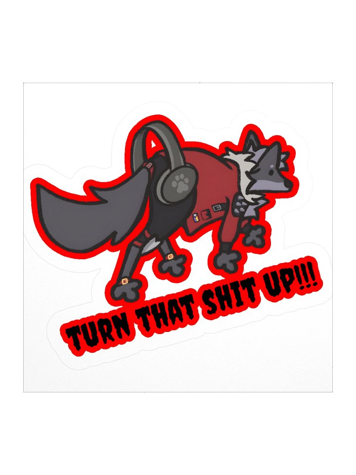 turn that shit up sticker product image (2)
