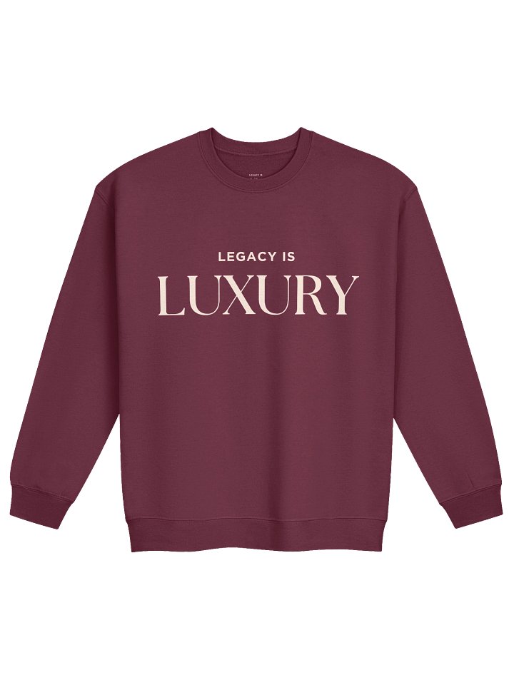 Legacy is Luxury Luxe Sweatshirt Vol. 1 product image (4)