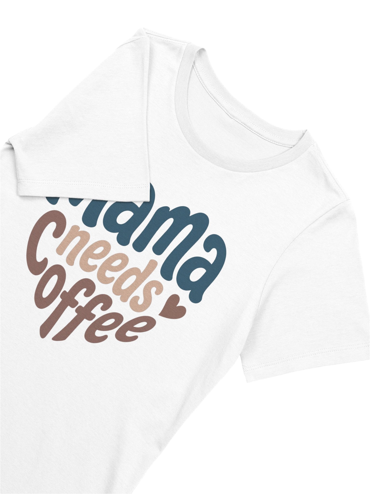 Mama Needs Coffee (White) product image (2)