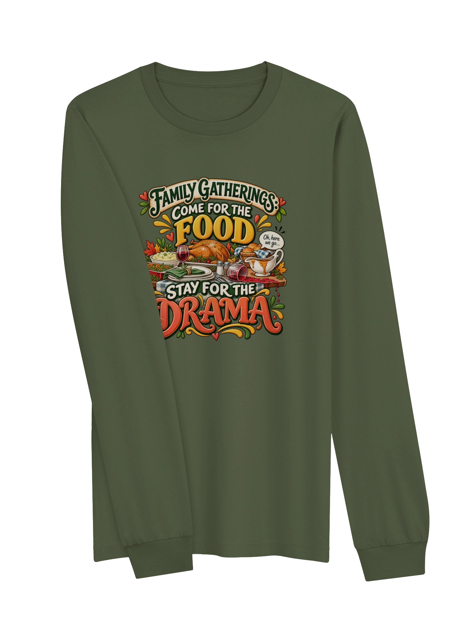 Family Gatherings Come for the Food Stay for the Drama Long Sleeve Shirt product image (3)