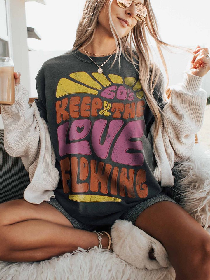 60’s Keep the Love Flowing Shirt – Retro Hippie Graphic Tee, Groovy 70s Typography product image (2)