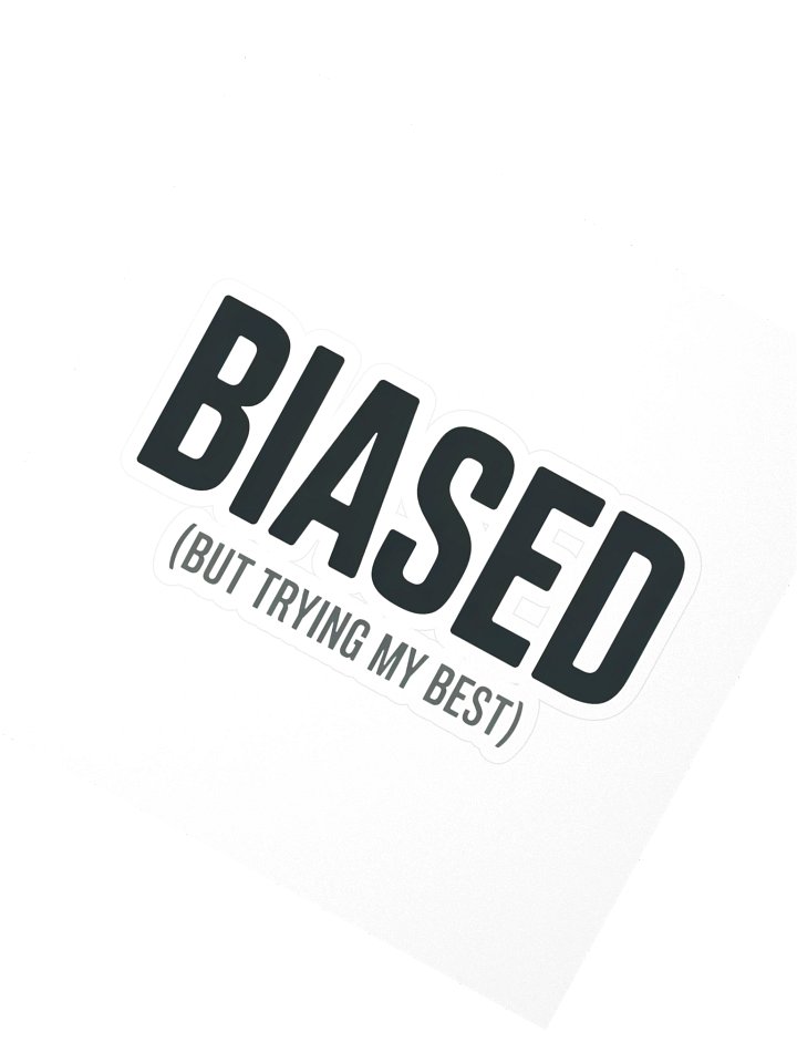 Biased (But Trying My Best) Sticker — PB-07 product image (2)