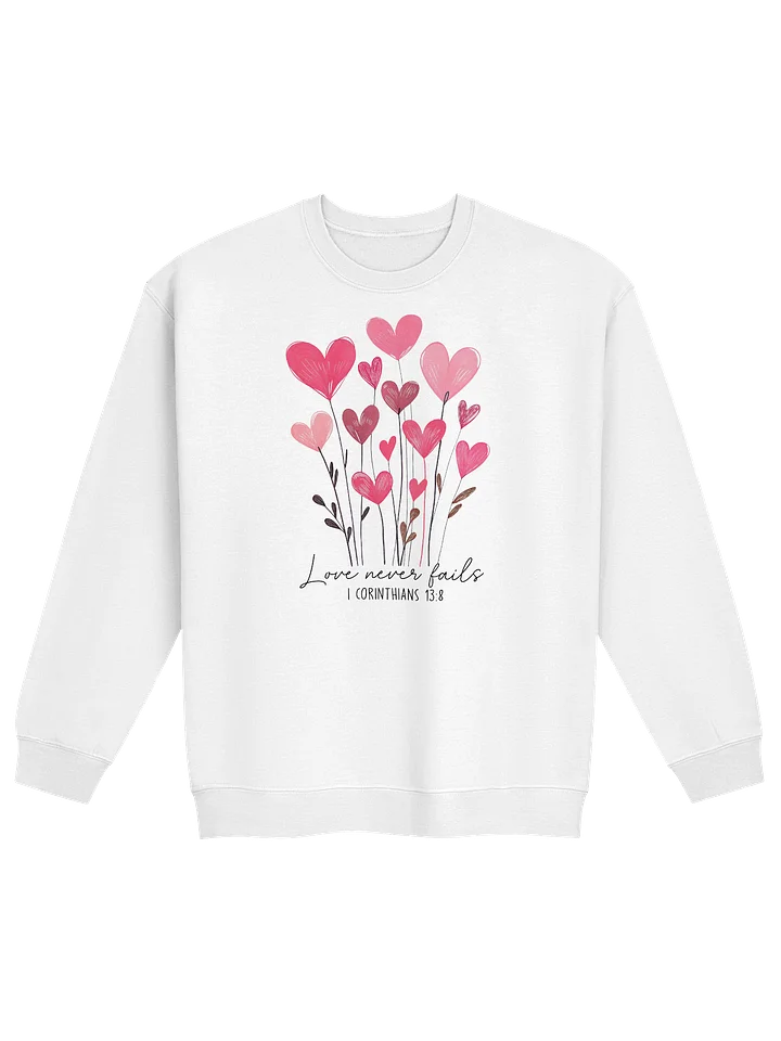 “Love Never Fails” Sweatshirt — 1 Corinthians 13:8 product image (1)