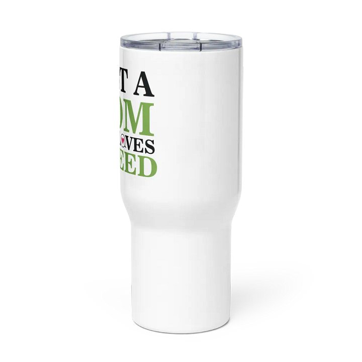 Just A Mom Who Loves Weed - Travel Mug w/ Handle product image (3)