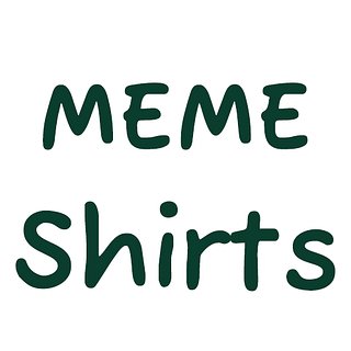 Meme Shirts