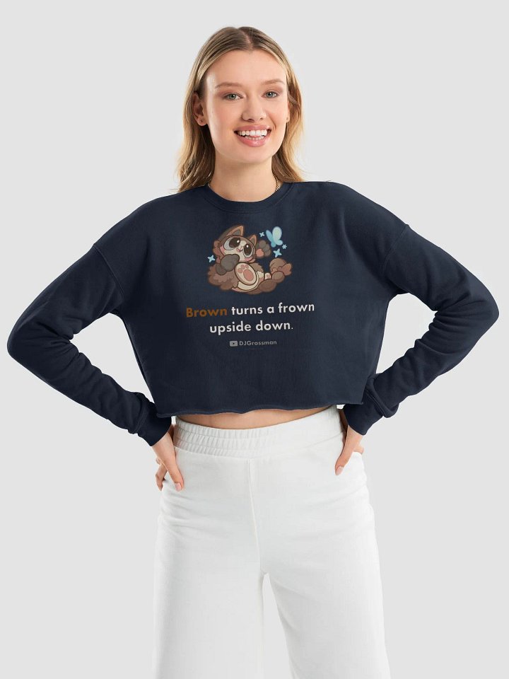 Playing Terra • "Brown turns a frown upside down." • Women's Fleece Crop Sweatshirt product image (2)