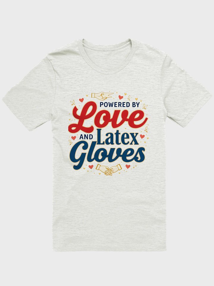 Powered by Love and Latex Gloves Graphic T-shirt product image (4)