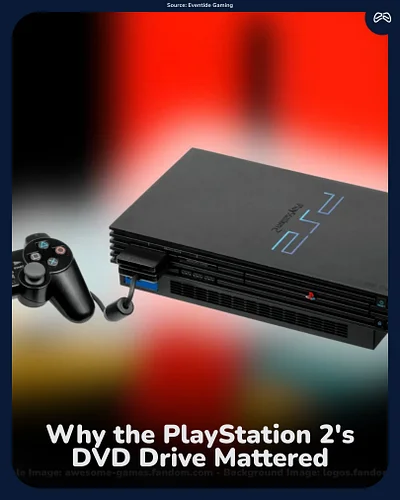 Why did the PlayStation 2 sell over 160 million consoles? The DVD drive deserves a lot of the credit.

📀 At launch in 2000, t...