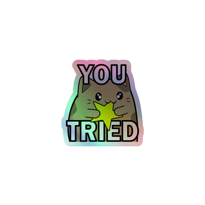 You Tried Holographic Sticker product image (1)