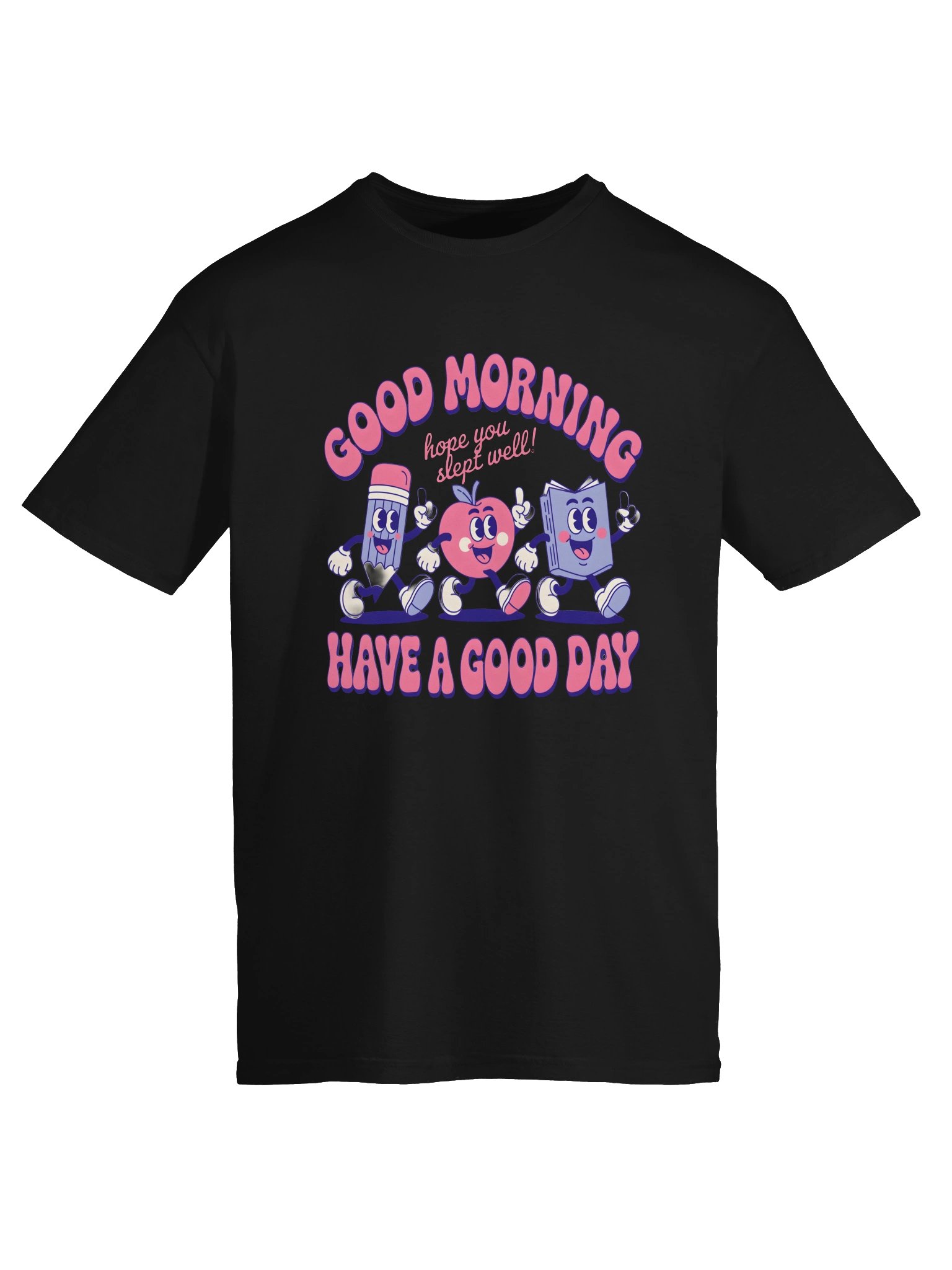 Good Morning Have a Good Day – Cute Positive Vibes T-Shirt product image (39)