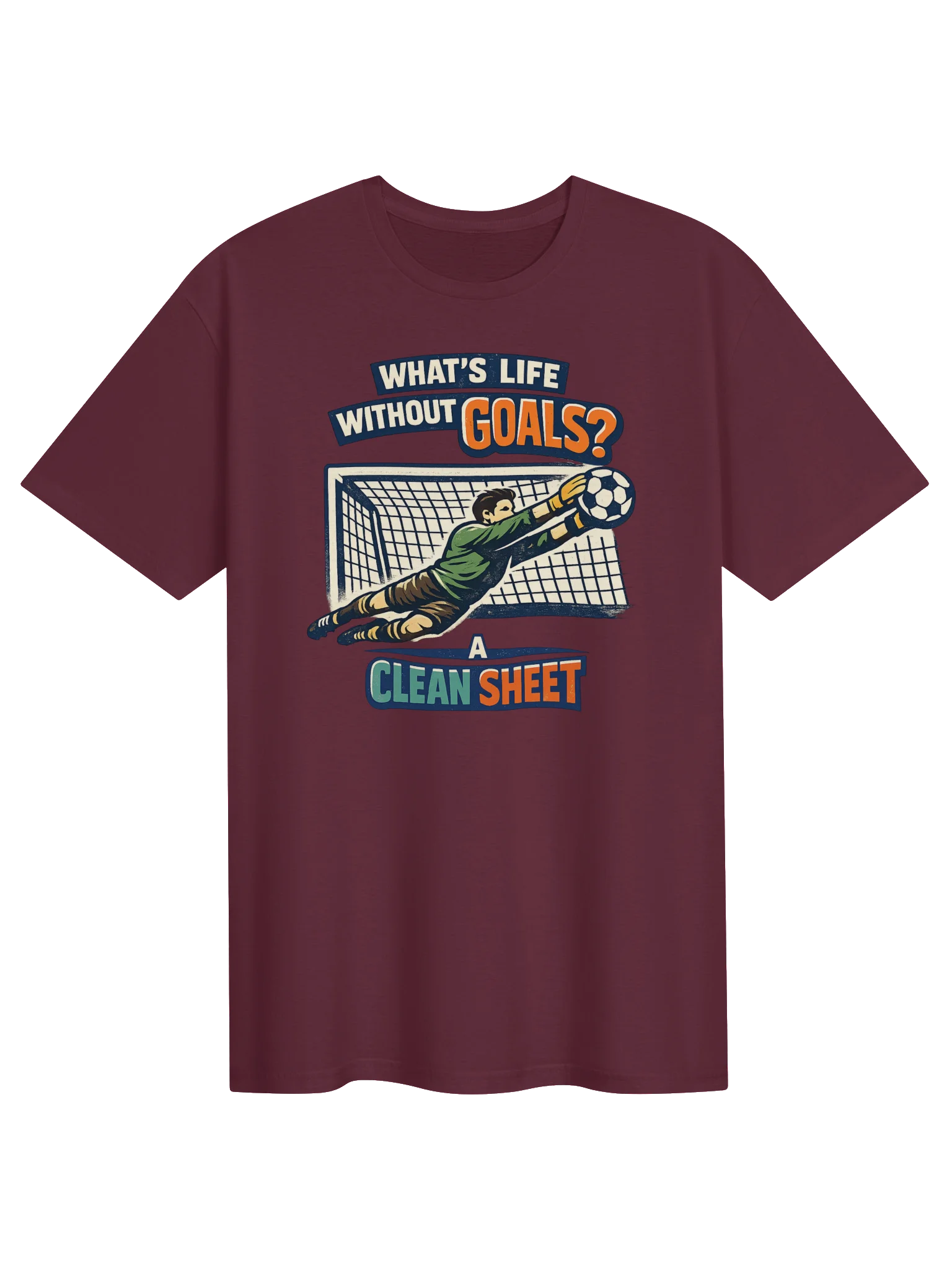 What’s Life Without Goals? Clean Sheet Goalkeeper Tee product image (1)