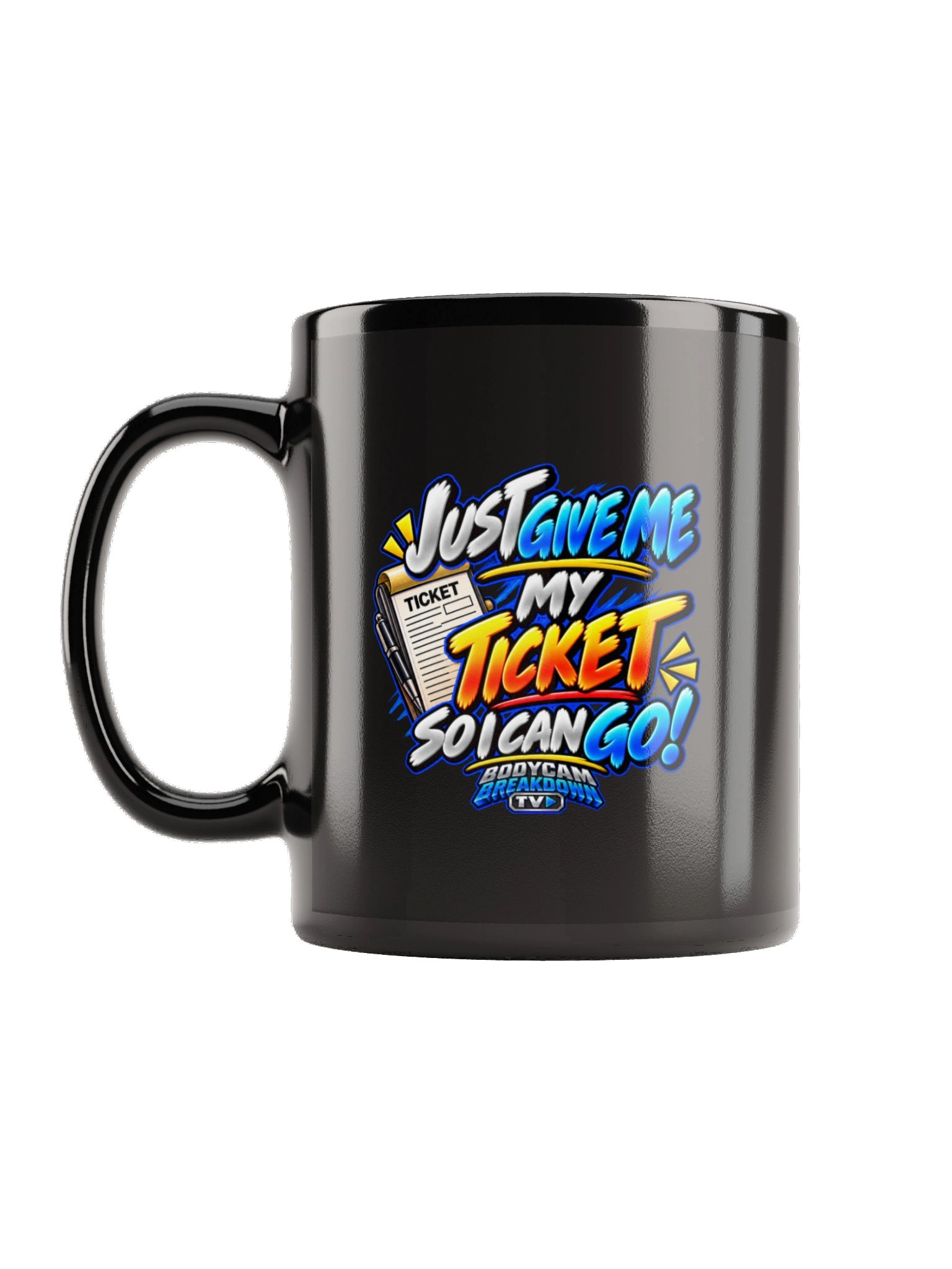 Bodycam Breakdown TV - Just Give Me My Ticket So I Can Go! Mug product image (2)