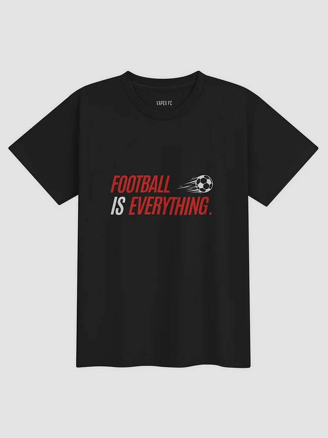 'Football Is Everything.'