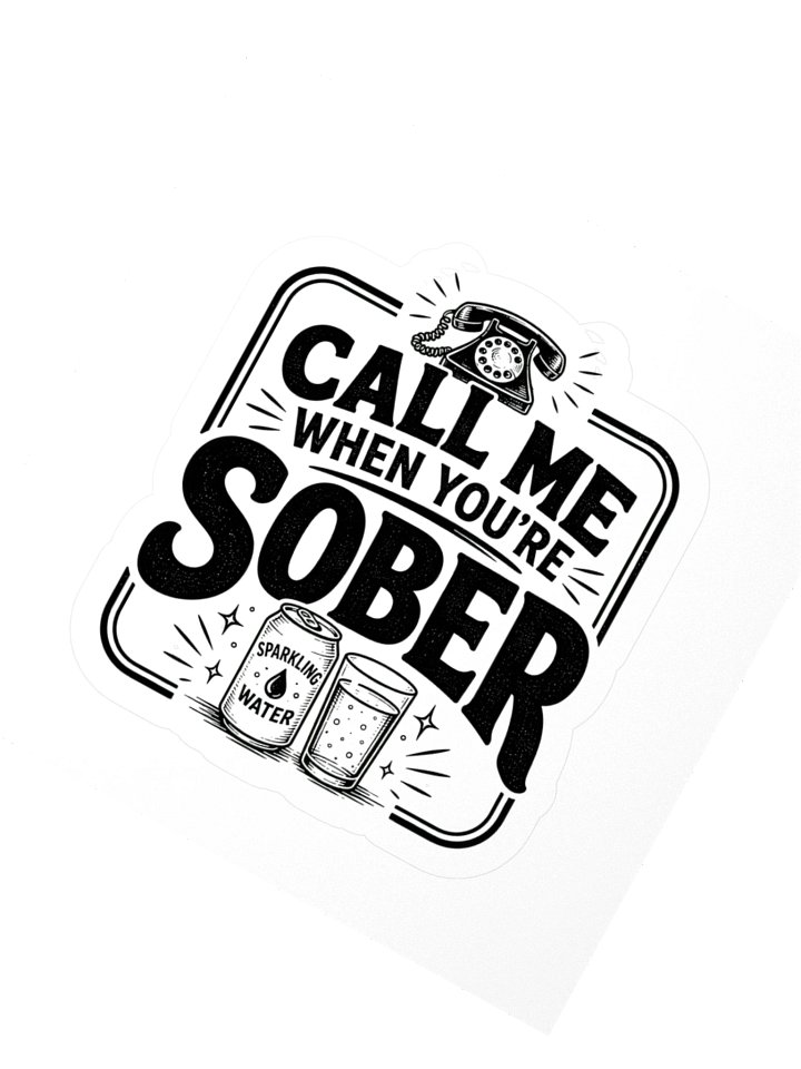 Call Me When You're Sober Sticker product image (2)