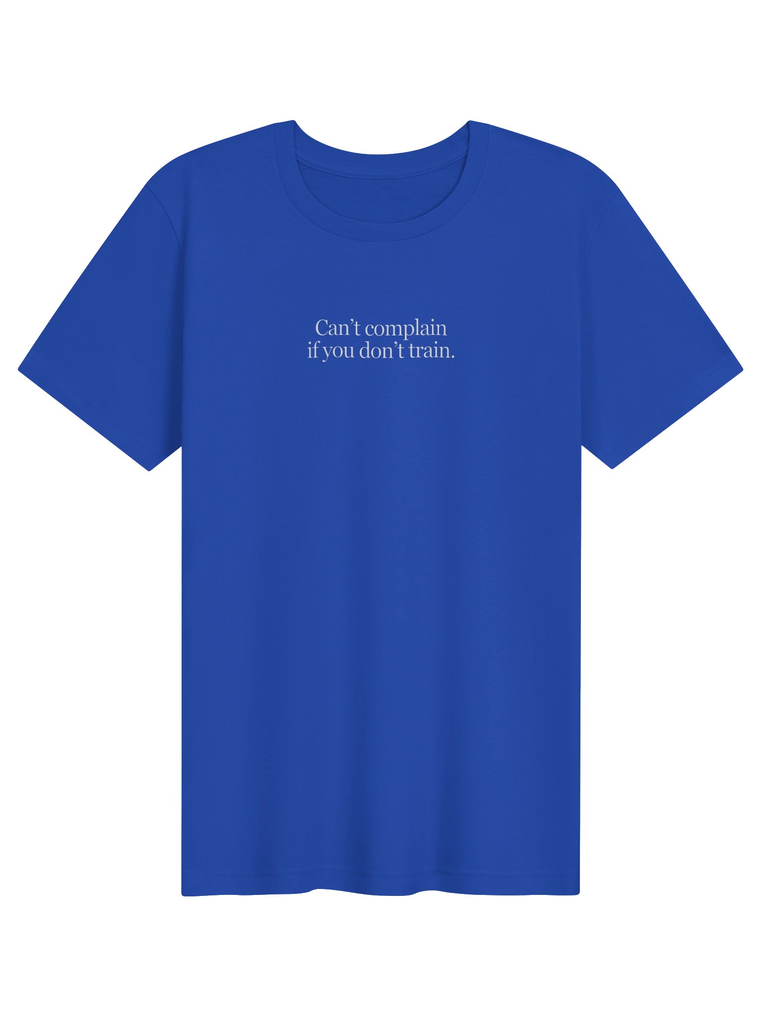 Can’t Complain If You Don’t Train - Light Weight T-Shirt - Blue product image (1)