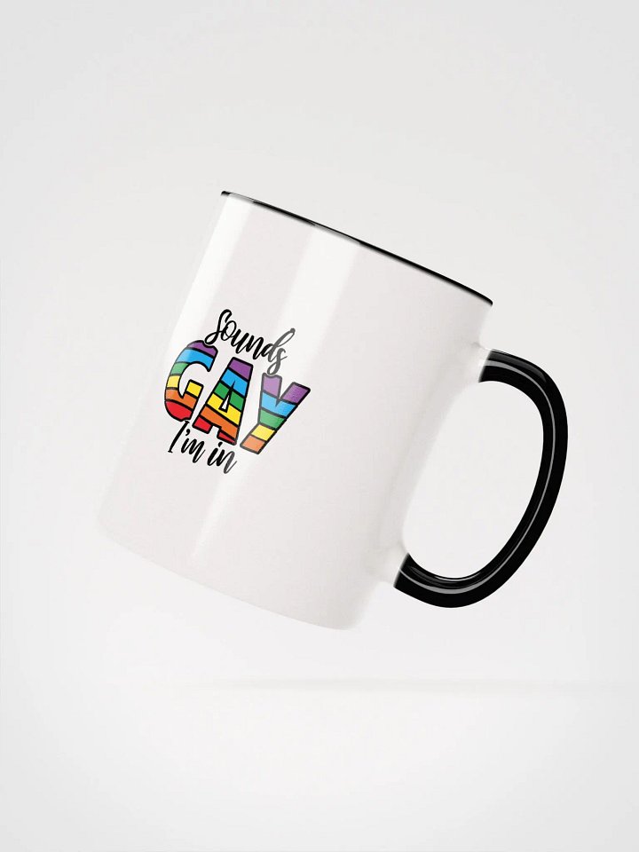 Sounds Gay I'm In Ceramic Mug product image (23)
