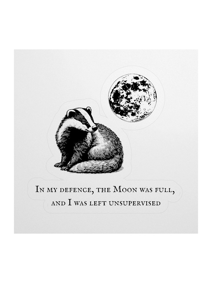 In my defence, the Moon was full... product image (1)