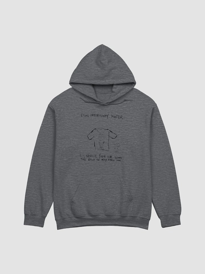 Equal Opportunity Hater Hoodie (Black Drawing) product image (2)