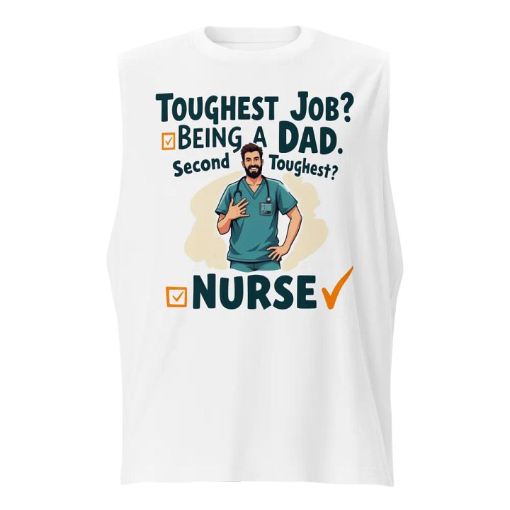 Dad and Nurse: Toughest Jobs Muscle Tank product image (1)