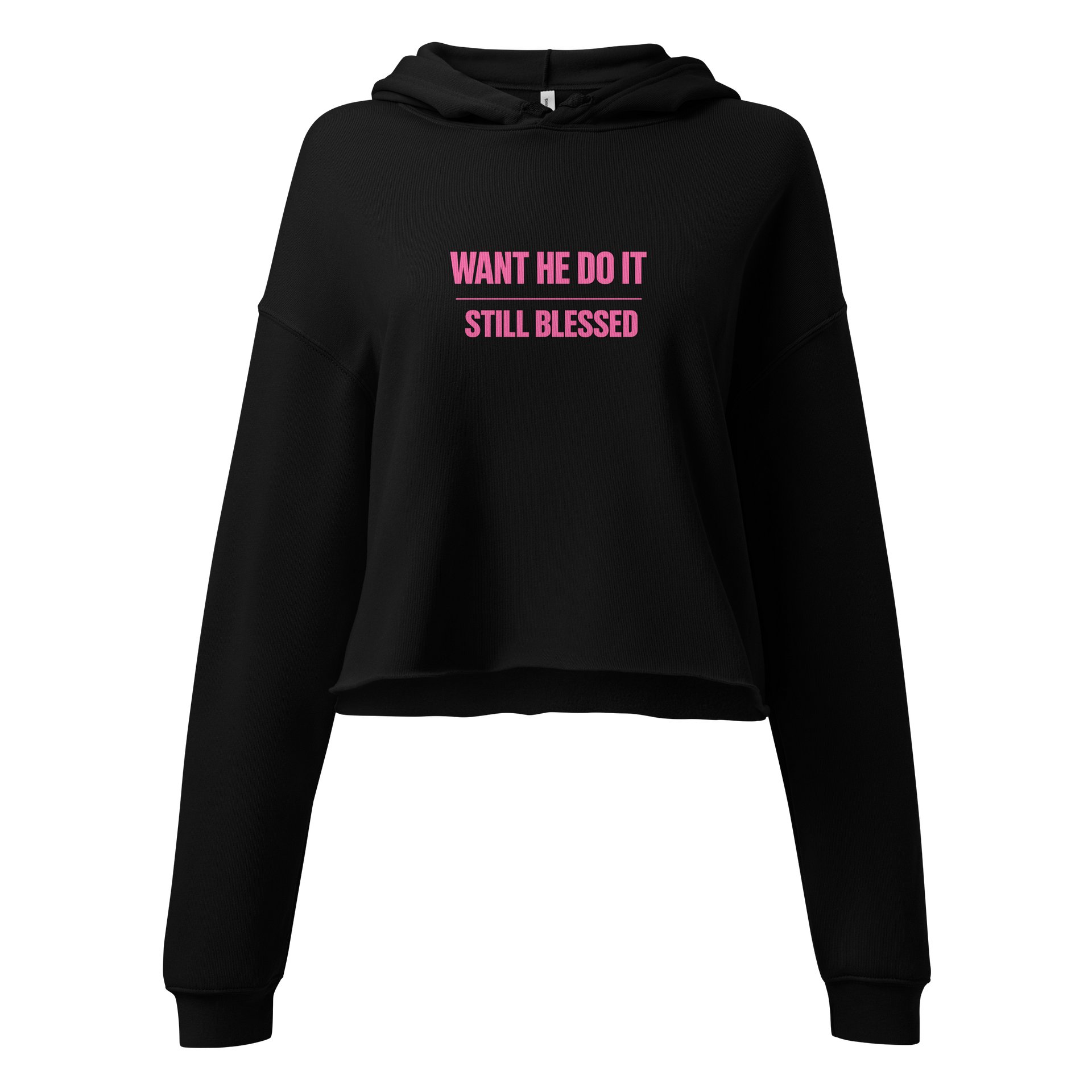 Want He Do It Still Blessed Women’s Cropped Hoodie – Pink Edition product image (1)